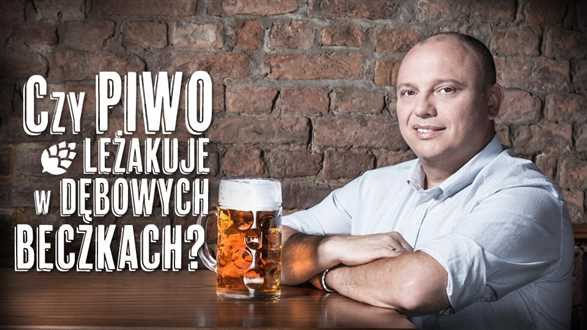 Czy piwo leżakuje w dębowych beczkach?