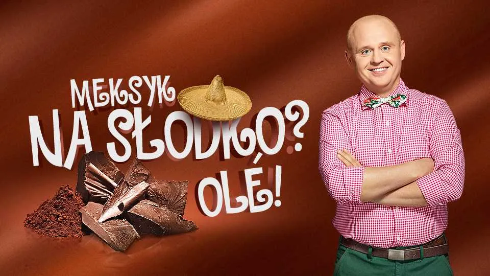Meksyk na słodko? Ole!