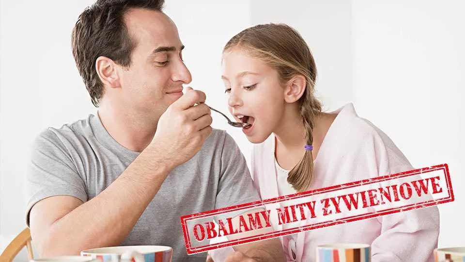 Żywienie dzieci: 6 najpopularniejszych mitów