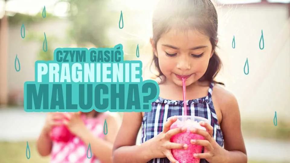 Prawidłowe nawodnienie – co należy podawać dziecku do picia?