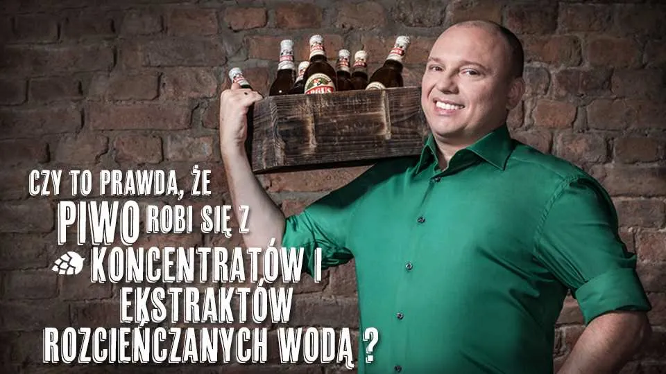 Czy to prawda, że piwo robi się z koncentratów i ekstraktów rozcieńczanych wodą?
