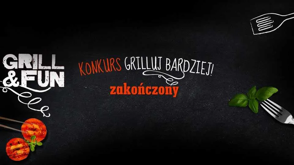 Konkurs „Grilluj bardziej” zakończony!