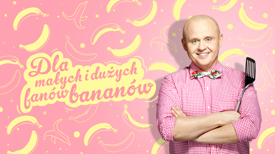 Dla małych i dużych fanów bananów! DLA MAŁYCH I DUŻYCH FANÓW BANANÓW!