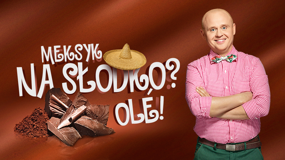Meksyk na słodko? Ole! Meksyk na słodko? Ole!