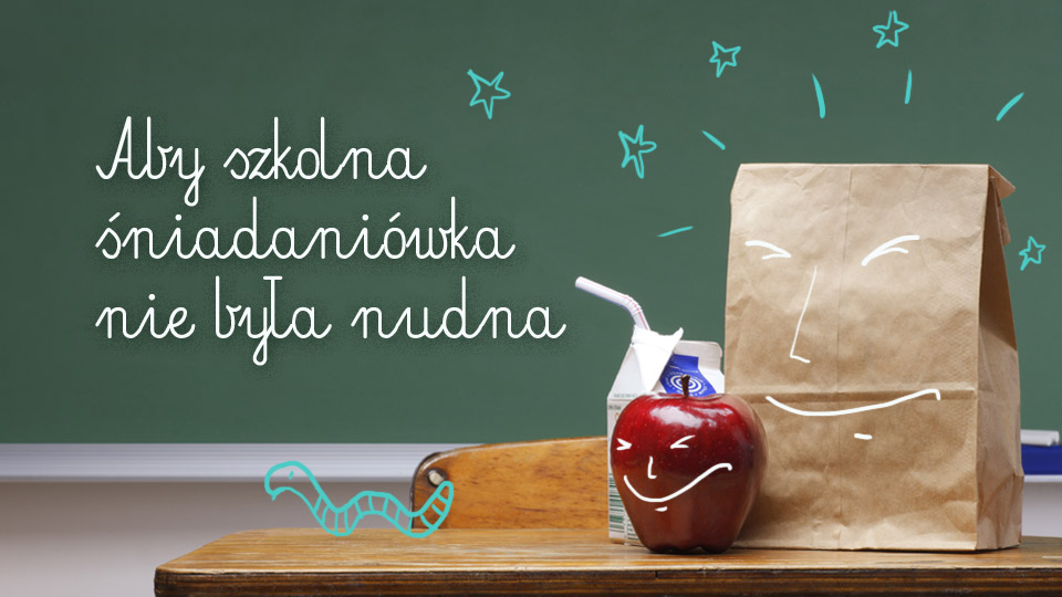 Śniadanie do szkoły nie musi być nudne! Śniadanie do szkoły nie musi być nudne!