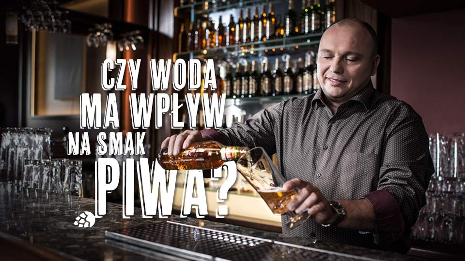 Czy woda ma wpływ na smak piwa? Czy woda ma wpływ na smak piwa?