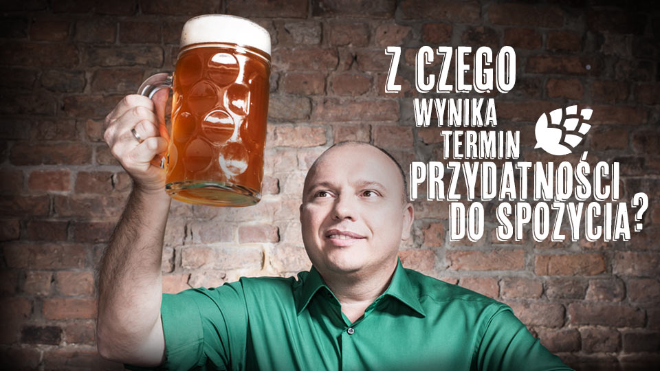 Czy piwo może się przeterminować? Z czego wynika termin przydatności do spożycia?