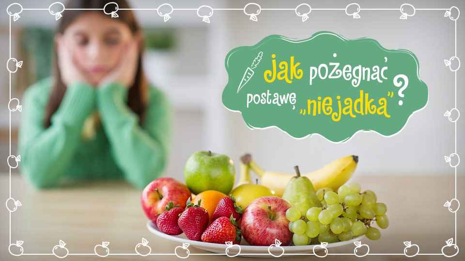 Rodziców metody na niejadka 5 P. Rodziców metody na niejadka